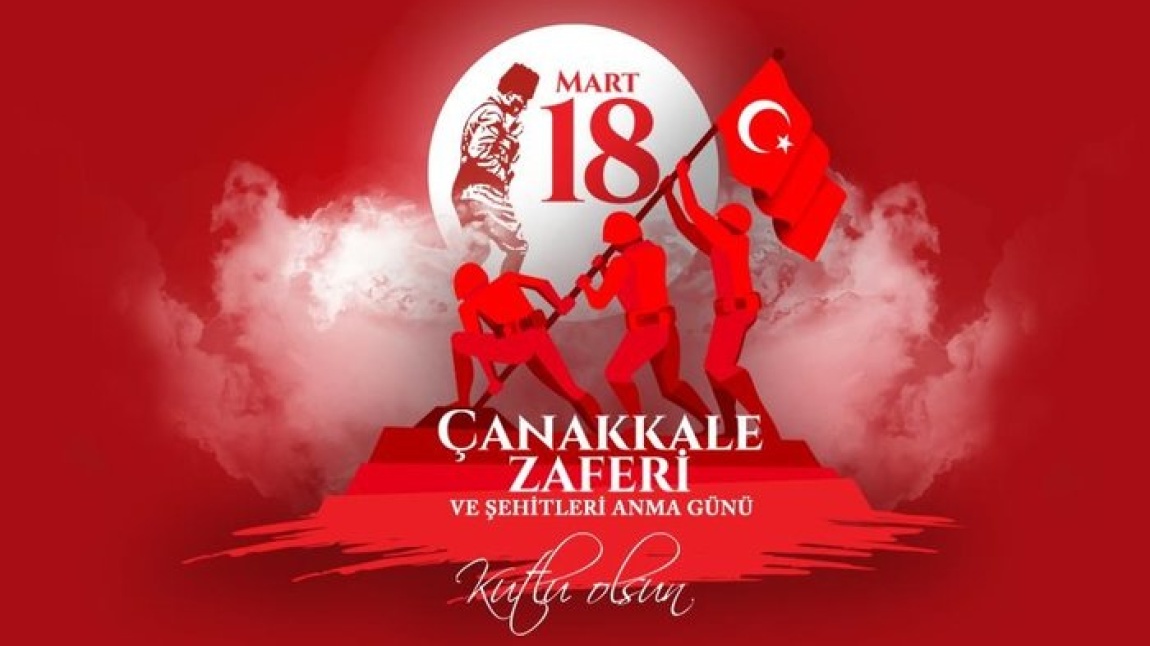 18 Mart Çanakkale Zaferi'nin 109. Yıl Dönümü ve Şehitleri Anma Günü
